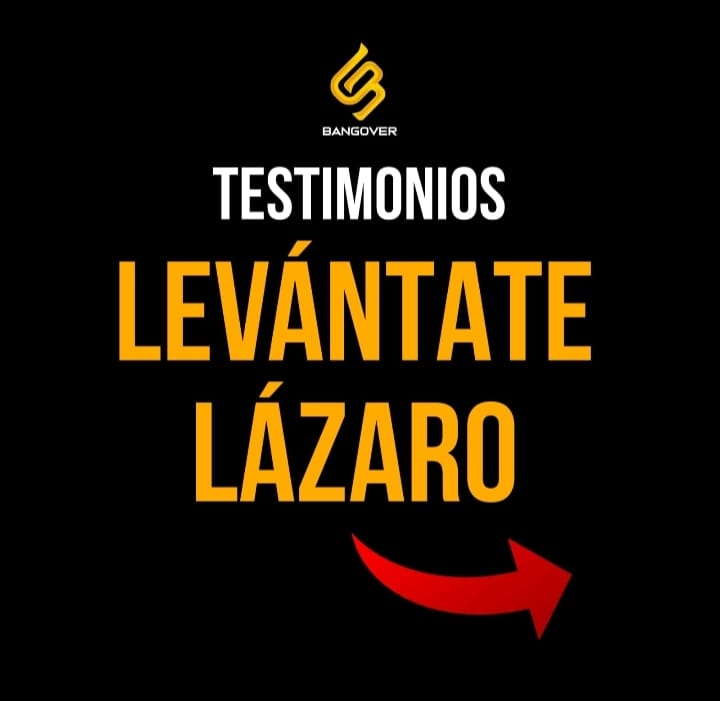 Testimonio de Levántate Lázaro